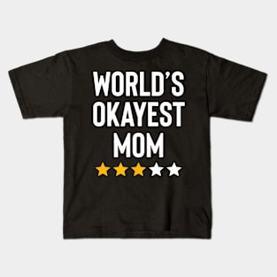 Worlds Okayest Mom Kids T-Shirt
